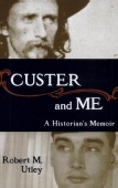 The
                  cover of my memoir, Custer and Me: A Historian's
                  Memior