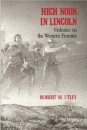 Click to view the book on Amazon.com High Noon in Lincoln: Violence on the Western Frontier